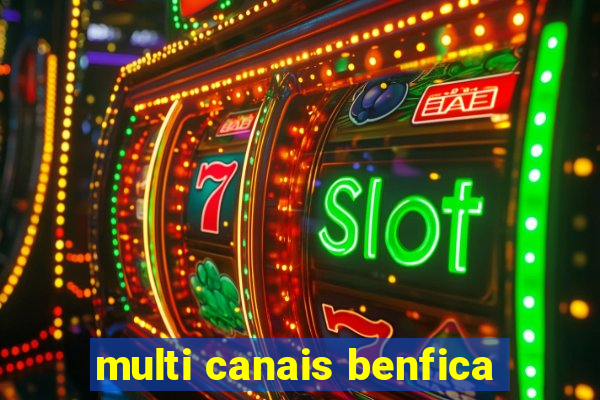 multi canais benfica